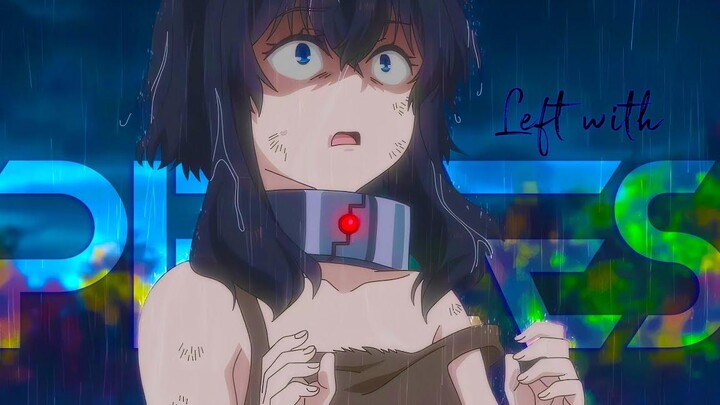 Left With Pieces「กลับชาติมาเกิดเป็นดาบ AMV 」