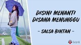 Disini Menanti Disana Menunggu - Salsa Bintan (Lirik Lagu)