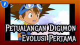 Petualangan Digimon - Adegan Ikonik -
Evolusi Pertama_1
