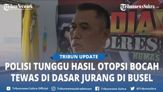 Polisi Tunggu Hasil Autopsi Jenazah Bocah 6 Tahun Ditemukan di Dasar Jurang Buton Selatan Sultra