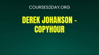 [COURSES2DAY.ORG] Derek Johanson – CopyHour Download
