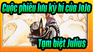 [Cuộc phiêu lưu kỳ bí của JoJo] Mùa 7: Tạm biệt, Julius