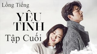 Yêu Tinh - Tập 16 (Tập Cuối) | Lồng Tiếng