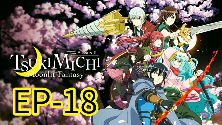 Tsuchimichi Moonlight Fantasy || S2 || EP-18