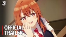 Em Gái Bạn Thân Luôn Tìm Cách Triêu Chọc Tôi! - Official Trailer