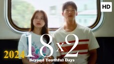 18×2 Beyond Youthful Days 2024 Sub Indo