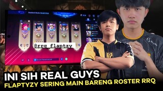INI SIH REAL GUYS, FLAPTYZY UDAH SERING MAIN BARENG ROSTER RRQ