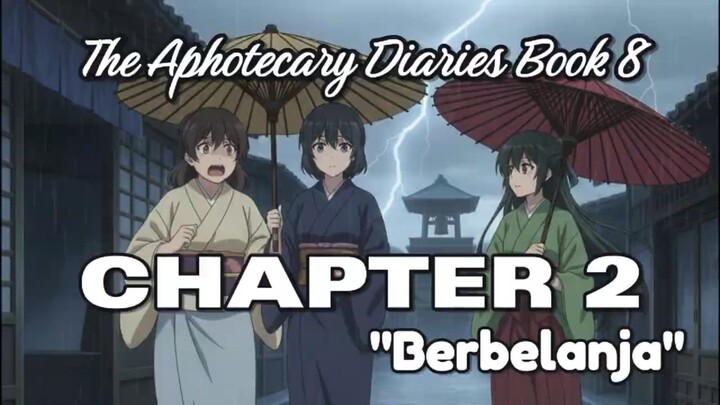 Berbelanja   l Lanjutan Cerita Anime The aphotecary diaries Chapter 2 Book 8