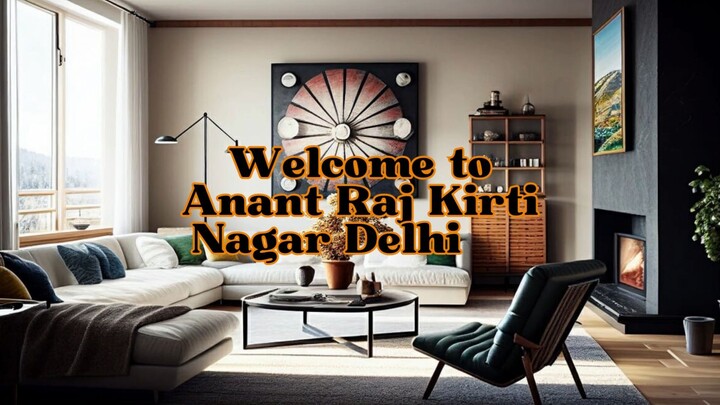 Welcome to Anant Raj Kirti Nagar Delhi!