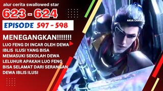 Alur Cerita Swallowed Star Season 2 Episode 597-598 | 623-624 [ English Subtitle ]