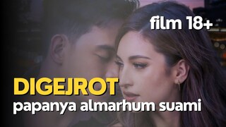 DIGEJROT PAPANYA ALMARHUM SUAMI - FILM 18+