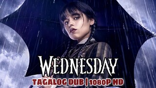 Wednesday - | E03 | Tagalog Dubbed | 1080p HD