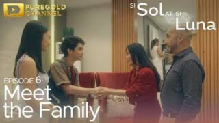 Si Sol At Si Luna : Episode 6