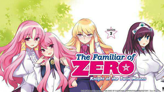 The Familiar of Zero S2:Knight of the Twin Moon Ep1 engsub