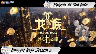 [ EPISODE 06 ] Long Zu Season 2 - 1080p Super Duper HD Sub Indo
