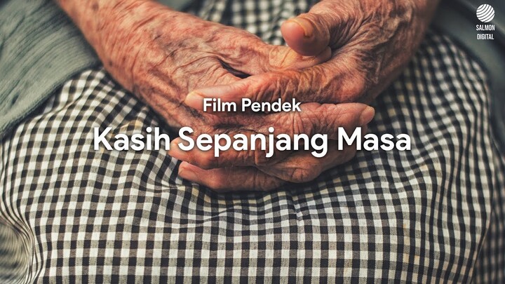 KASIH SEPANJANG MASA | Film Pendek