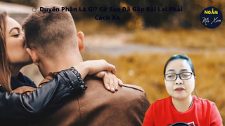 Duyên Phận Là Gì_ Cớ Sao Đã Gặp Rồi Lại Phải Cách Xa _ Ngẫm Mà Xem