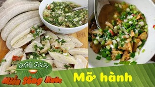 MỠ HÀNH xanh mướt ăn chung bắp nướng, cà tím nướng, bánh hỏi là hết chỗ chê | Đặc sản miền sông nước