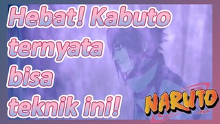 Hebat! Kabuto ternyata bisa teknik ini!