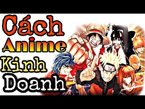 Ngành Công Nghiệp Anime Kiếm Tiền Như Thế Nào?