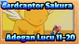 [Cardcaptor Sakura] Kompilasi Adegan Lucu 11-20_G2