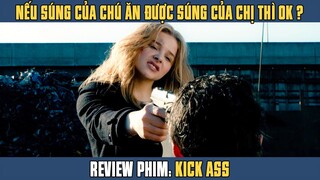 [Review Phim] Chị Gái Siêu Anh Hùng Chuyên Dạy Láo Các Em Trai Cách Tự Vệ Chính Đáng | Kick Ass