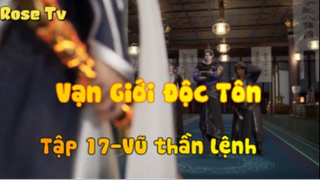 Vạn Giới Độc Tôn_Tập 17-Vũ thần lệnh