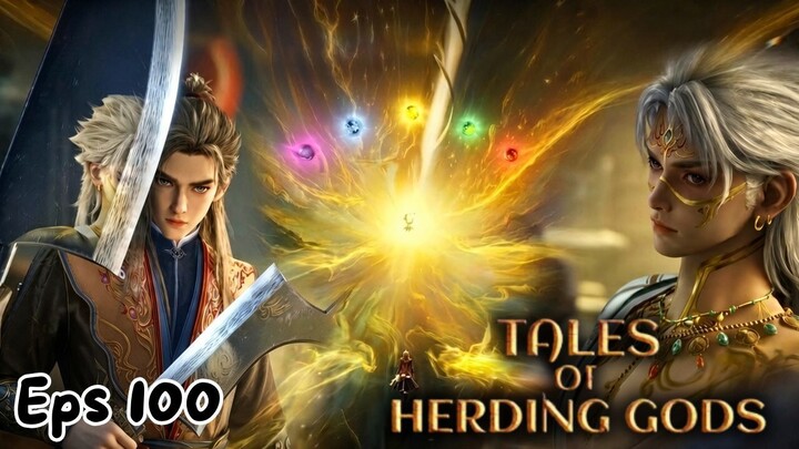 Tales of Herding Gods Episode 100 - Qin Mu Mode Overlord Body