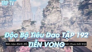 Độc Bộ Tiêu Dao TẬP 192 TIỄN VONG