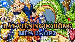 [Bảy Viên Ngọc Rồng] Mùa 2 - OP 2 (Bản full)_2