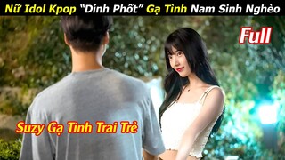 Review Phim: Nữ Idol Kpop Dính Phốt Gạ Tình Nam Sinh Nghèo | Suzy | Tóm Tắt Phim Hàn Hay