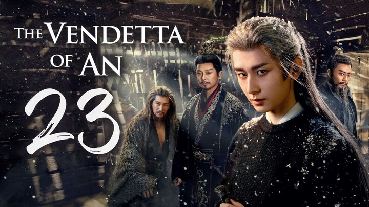 ᴇᴘꜱ.23 🇨🇳 Thє Vєndєttα of Δn (2O25)[ᴇɴɢꜱᴜʙ]