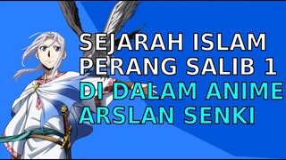 Ajaran Islam Di Dalam Anime Arslan Senki PERANG SALIB 1| Stay Halal Anime Muslim | Alur Cerita Anime