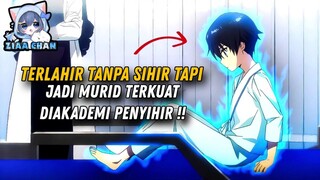 Pemuda ini Lahir Tanpa Sihir Tapi Jadi Murid Terkuat Diakademi Sihir ❗️