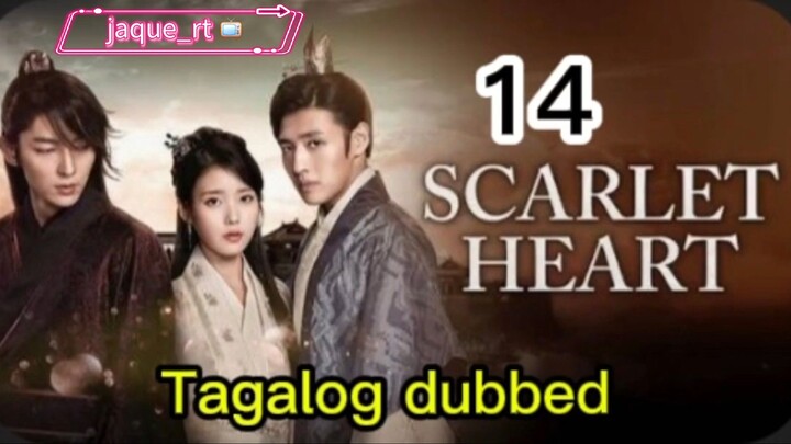 Title:  Scarlet Heart | kdrama | Tagalog dubbed | episode 14