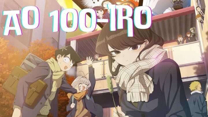 Komi-san wa, Comyushou desu. Season 2 Opening Full 『Ao 100-iro』by Miku Itou
