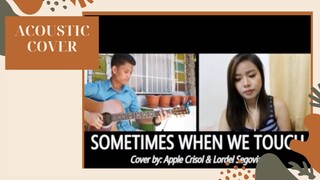 SOMETIMES WHEN WE TOUCH BY DAN HILL - Cover by: Apple Crisol & Lordel Segovia