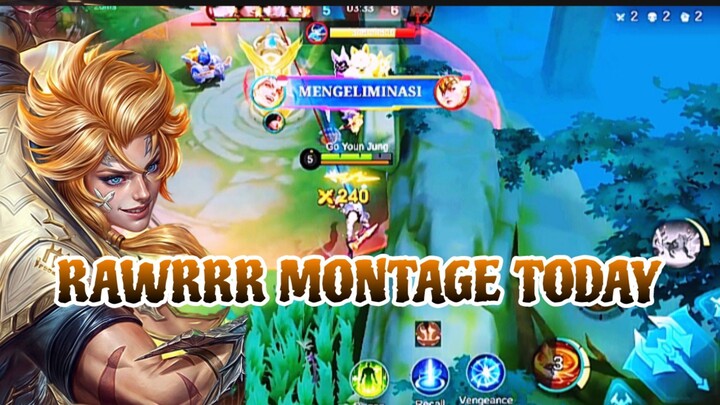 RAWRRR MONTAGE TODAY