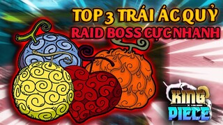 ROBLOX | TOP 3 TRÁI ÁC QUỶ RAID BOSS CỰC NHANH TRONG KING PIECE | NOOB POWER
