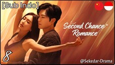 [Sub Indo] Second Chance Romance – Eps. 08 (2025)