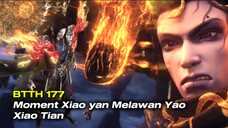 BTTH Season 5 Episode 177 | Moment Xiao yan Melawan Yao Xiao Tian Ahli Dou Sheng 🌟 1