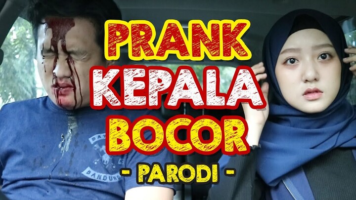 PRANK KEPALA BOCOR!! [ PARODI]