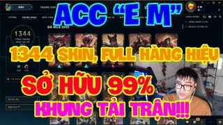 [LMHT] REVIEW ACC KHỦNG "E M" | 1344 SKIN, 99% KHUNG, FULL HÀNG HIỆU, 2 PAX, FULL RIOT,...