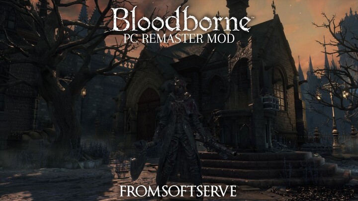 Bloodborne PC Remaster Mod | Fromsoftserve