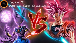 Dragon ball super - Chapter 13: Vượt qua cả Super Saiyan God