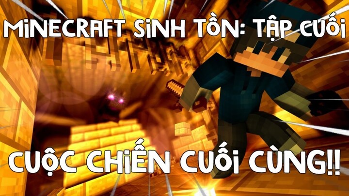 Minecraft Sinh Tồn - Tập Cuối: Cuộc Chiến Cuối Cùng!!