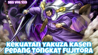 ONE PIECE SBS Vol 109 - INILAH YAKUZA KASEN PEDANG TONGKAT FUJITORA  ❗