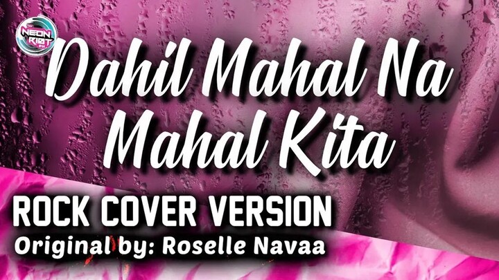 Dahil Mahal Na Mahal Kita - Roselle Nava (Rock Cover Version) - TNRPH