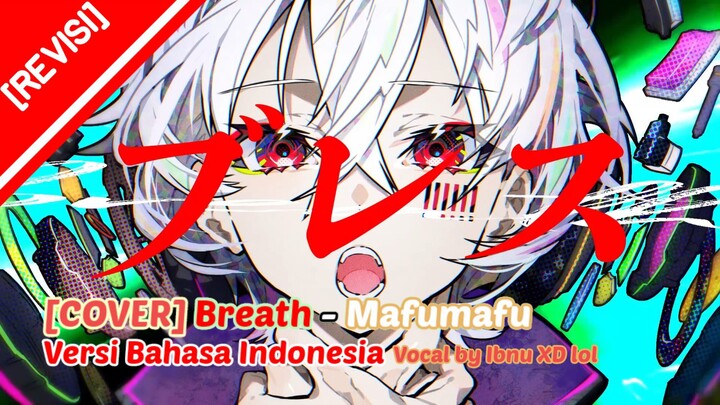 [COVER] Breath - Mafumafu Versi Bahasa Indonesia | Vocal by Ibnu XD lol