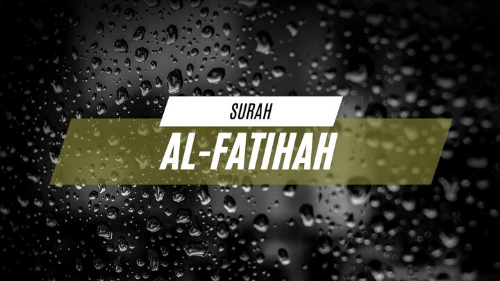 Surah Al-Fatihah - Perfect for Sleep, Study & Meditation, Calming Quran Recitation